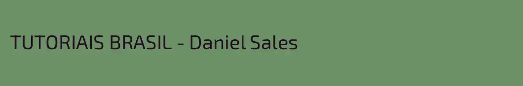 TUTORIAIS BRASIL - Daniel Sales